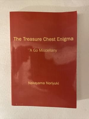 Imagen del vendedor de The Treasure Chest Enigma: A Go Miscellany Nakayama, Noriyuki 1984 1st Ed a la venta por Books.Unlimited