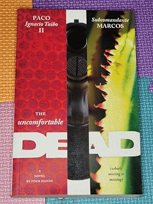 Imagen del vendedor de The Uncomfortable Dead by Subcomandante Marcos; Paco Ignacio Taibo III a la venta por Earthlight Books