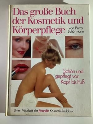 Bild des Verkufers fr Das Groe Buch der Kosmetik und Krperpflege zum Verkauf von Books.Unlimited