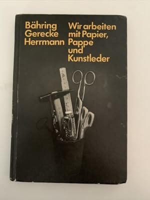 Wir Arbeiten Mit Papier, Pappe Und Kunstleder Bähring Gerecke Herrmann