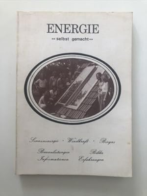 Energie "Selbst gemacht", Sonnenenergie, Windkraft, Biogas 1979 | Zustand Gut