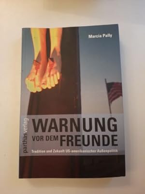 Seller image for Warnung vor dem Freunde: Tradition und Zukunft US-amerikanischer for sale by Books.Unlimited