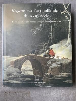 Seller image for Regards sur l'art hollandais du XVIIe sicle : Frits Lugt et les Frres for sale by Books.Unlimited