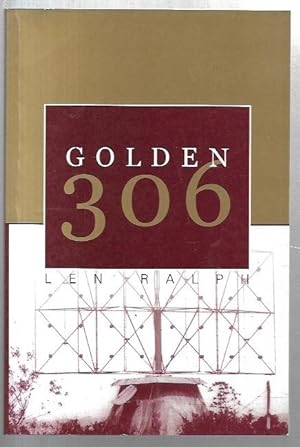 Seller image for Golden 306 : A History of RAAF Radar Station 306 at Bulolo, Papua / New Guinea, 1943-1944. for sale by City Basement Books