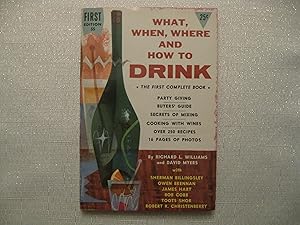 Image du vendeur pour What, When, Where and How to Drink - The First Complete Book (New Powers Cover Art) mis en vente par Clarkean Books