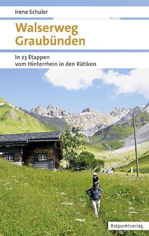 Walserweg Graubünden : in 23 Etappen vom Hinterrhein ins Rätikon. Naturpunkt,