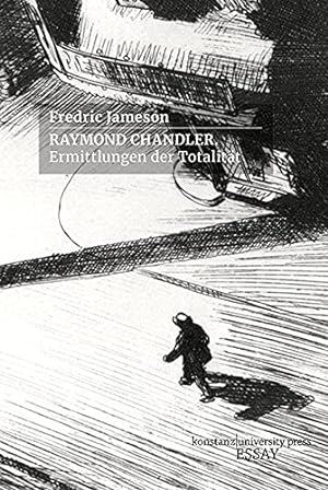 Raymond Chandler : Ermittlungen der Totalität, Fredric Jameson ; aus dem Englischen übersetzt von...