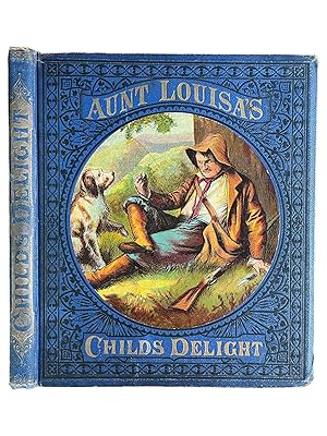 Seller image for Aunt Louisa's Child's Delight: : comprising Rip Van Winkle, Yankee Doodle, Pocahontas, Putnam. : With twenty-four pages of illustrations. Printed in colors for sale by Mike's Library LLC