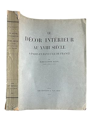 Image du vendeur pour Le Dcor Intrieur au XVIIIe Sicle : A Paris et dans la rgion Parisienne : Boiseries sculptes et panneaux peints mis en vente par Mike's Library LLC