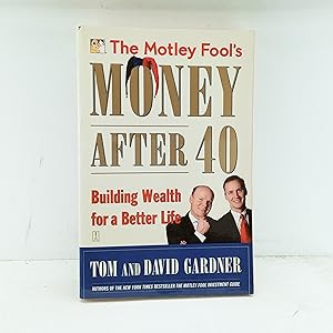 Imagen del vendedor de The Motley Fools Money After 40: Building Wealth for a Better Life a la venta por Cat On The Shelf