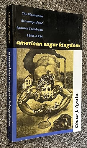 Imagen del vendedor de American Sugar Kingdom; The Plantation Economy of the Spanish Caribbean, 1898-1934 a la venta por DogStar Books