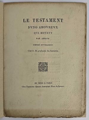 Le testament dvng amovrevx qvi movrvt par amovr, compose novvellement; c'est le De profundis des