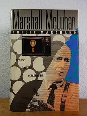 Imagen del vendedor de Marshall McLuhan. The Medium and the Messenger a la venta por Antiquariat Weber