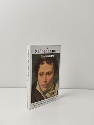 Bild des Verkufers fr Das Schopenhauer EinLeseBuch - Ein ABC fr die Jetztzeit aus dem handschriftlichen Nachla, nebst einem Anhang, der die Kritik der korrupten Vernunft enthlt zum Verkauf von BcherBirne