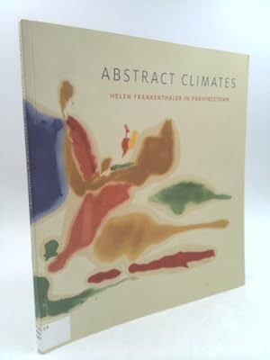 Bild des Verkufers fr Abstract Climates: Helen Frankenthaler in Provincetown zum Verkauf von ThriftBooksVintage