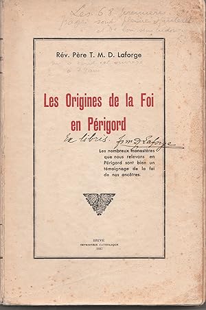 Les origines de la foi en Périgord. Les nombreux monastères que nous relevons en Périgord sont bi...