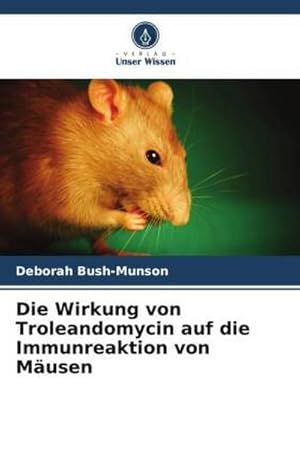 Seller image for Die Wirkung von Troleandomycin auf die Immunreaktion von Musen : DE for sale by AHA-BUCH GmbH