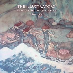 Imagen del vendedor de The Illustrators: The British Art of Illustration 1800-2009 a la venta por Klondyke