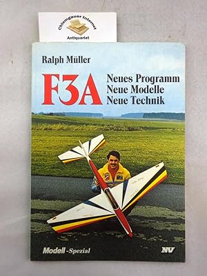 F3A : neues Programm, neue Modelle, neue Technik.