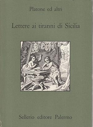 Seller image for Lettere ai tiranni di Sicilia di Platone ed altri for sale by Messinissa libri