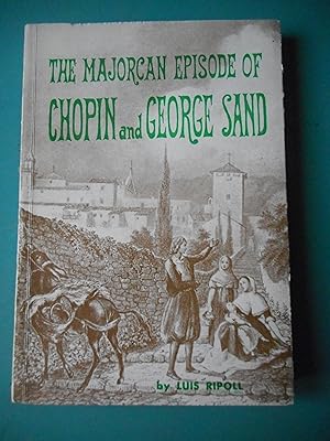 Imagen del vendedor de The Majorcan episode of Chopin and George Sand a la venta por Frederic Delbos