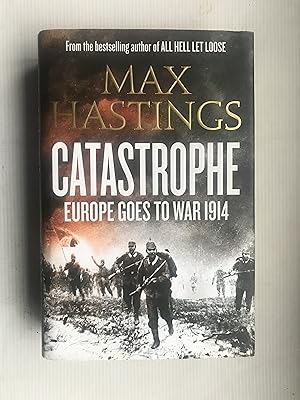Imagen del vendedor de Catastrophe: Europe Goes to War 1914 a la venta por Beach Hut Books