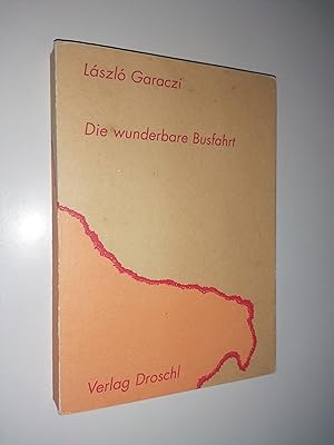 Seller image for Die wunderbare Busfahrt. Bekenntnisse eines Lemuren. Aus dem Ungarischen von Andrea Seidler und Pl Derky. for sale by Stefan Kpper