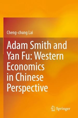 Imagen del vendedor de Adam Smith and Yan Fu: Western Economics in Chinese Perspective a la venta por BuchWeltWeit Ludwig Meier e.K.