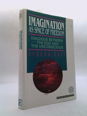 Seller image for Imagination as Space of Freedom: Dialogue Between the Ego and the Unconscious for sale by ThriftBooksVintage