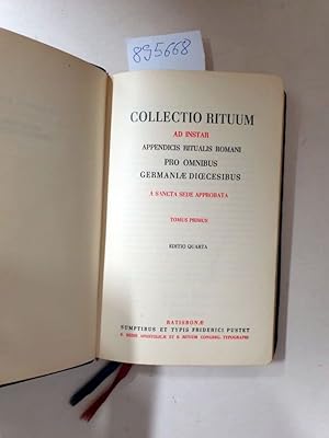 Collectio Rituum. Ad Instar Appendicis Ritualis Romani Pro Omnibus Germaniae Dioecesibus. A Sanct...