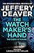 Immagine del venditore per The Watchmaker  s Hand: Lincoln Rhyme is back in the gripping new detective crime thriller for 2023 featuring a deadly assassin from the bestselling author of The Final Twist [Hardcover ] venduto da booksXpress