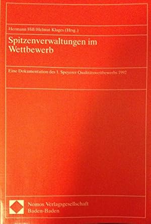 Immagine del venditore per Spitzenverwaltungen im Wettbewerb: Eine Dokumentation des 1. Speyerer Qualittswettbewerbs 1992 venduto da NEPO UG