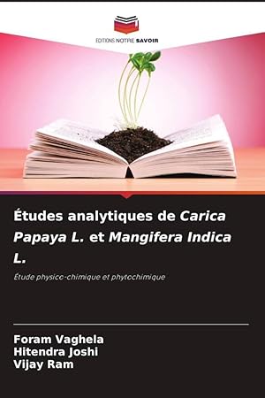 Bild des Verkufers fr tudes analytiques de Carica Papaya L. et Mangifera Indica L. zum Verkauf von moluna