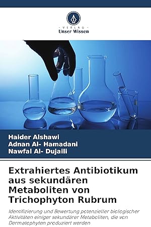 Seller image for Extrahiertes Antibiotikum aus sekundaeren Metaboliten von Trichophyton Rubrum for sale by moluna