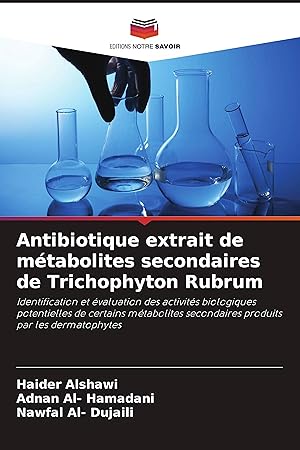 Seller image for Antibiotique extrait de mtabolites secondaires de Trichophyton Rubrum for sale by moluna