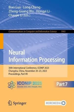 Bild des Verkufers fr Neural Information Processing: 30th International Conference, ICONIP 2023, Changsha, China, November 20"23, 2023, Proceedings, Part VII (Communications in Computer and Information Science, 1961) [Paperback ] zum Verkauf von booksXpress