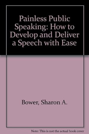 Bild des Verkufers fr Painless Public Speaking: How to Develop and Deliver a Speech with Ease zum Verkauf von WeBuyBooks