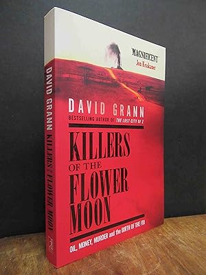 Killers of the Flower Moon - Oil, Money, Murder and the Birth of the FBI,