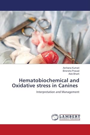 Bild des Verkufers fr Hematobiochemical and Oxidative stress in Canines zum Verkauf von moluna