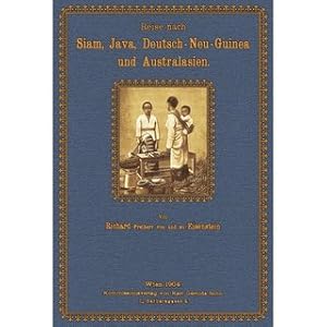 Bild des Verkufers fr Reise nach Siam, Java, Deutsch-Neu-Guinea und Australasien Tagebuch mit Errterungen, um zu berseeischen Reisen und Unternehmungen anzuregen zum Verkauf von Versandantiquariat Nussbaum