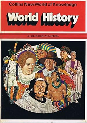 Seller image for World History : A Colour Encyclopedia (Collins New World of Knowledge) for sale by WeBuyBooks 2