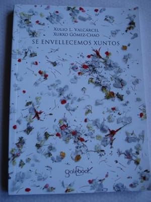 Imagen del vendedor de Se envellecemos xuntos a la venta por GALLAECIA LIBROS