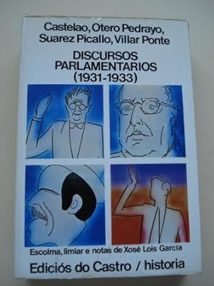 Discursos parlamentarios (1931-1933). Castelao, Otero Pedrayo, Suárez Picallo, Villar Ponte