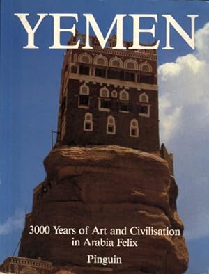 Seller image for Yemen: 3000 Years of Art and Civilisation in Arabia Felix for sale by WeBuyBooks