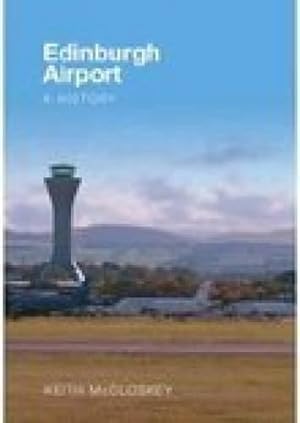 Bild des Verkufers fr Edinburgh Airport: A History zum Verkauf von WeBuyBooks