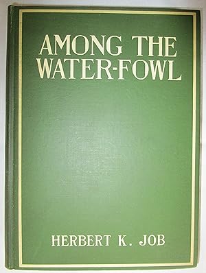 Among the waterfowl : observation, adventure, photography : a popular narrative account of the wa...