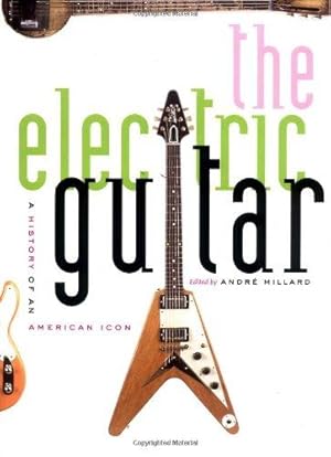 Immagine del venditore per The Electric Guitar: A History of an American Icon venduto da WeBuyBooks