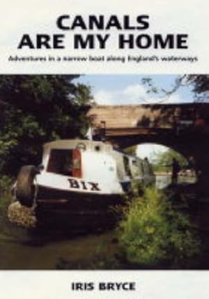Bild des Verkufers fr Canals Are My Home: Adventures in a Narrow Boat Along England's Waterways zum Verkauf von WeBuyBooks