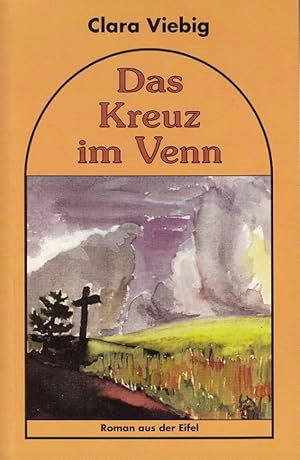 Bild des Verkufers fr Das Kreuz im Venn : Roman aus der Eifel. zum Verkauf von Versandantiquariat Nussbaum