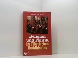 Seller image for Religion und Politik im Tibetischen Buddhismus Michael von Brck for sale by Book Broker